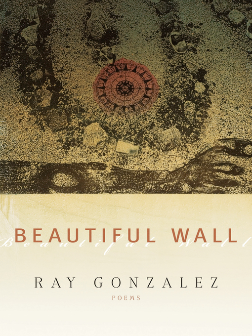 Title details for Beautiful Wall by Ray Gonzalez - Available